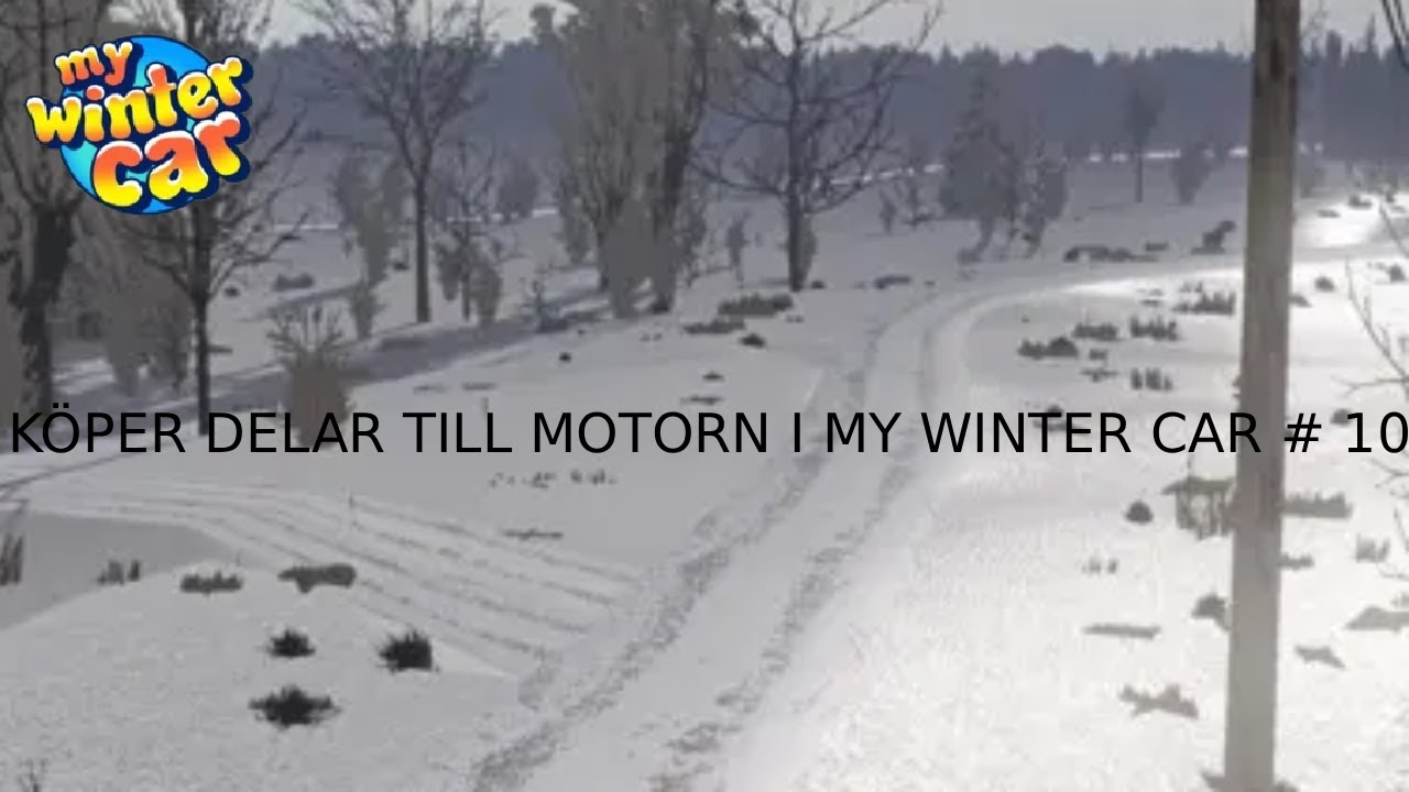 KÖPER DELAR TILL MOTORN I MY WINTER CAR # 10