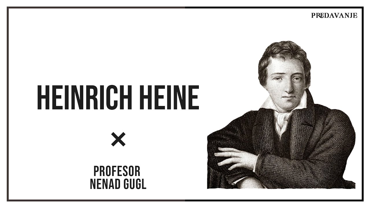 Hajnrih Hajne, Lorelaj | Profesor Nenad Gugl | AkademijaGugl