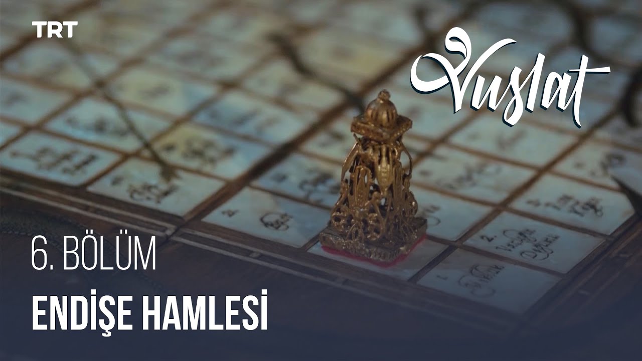 Endişe Hamlesi - Vuslat 6. Bölüm