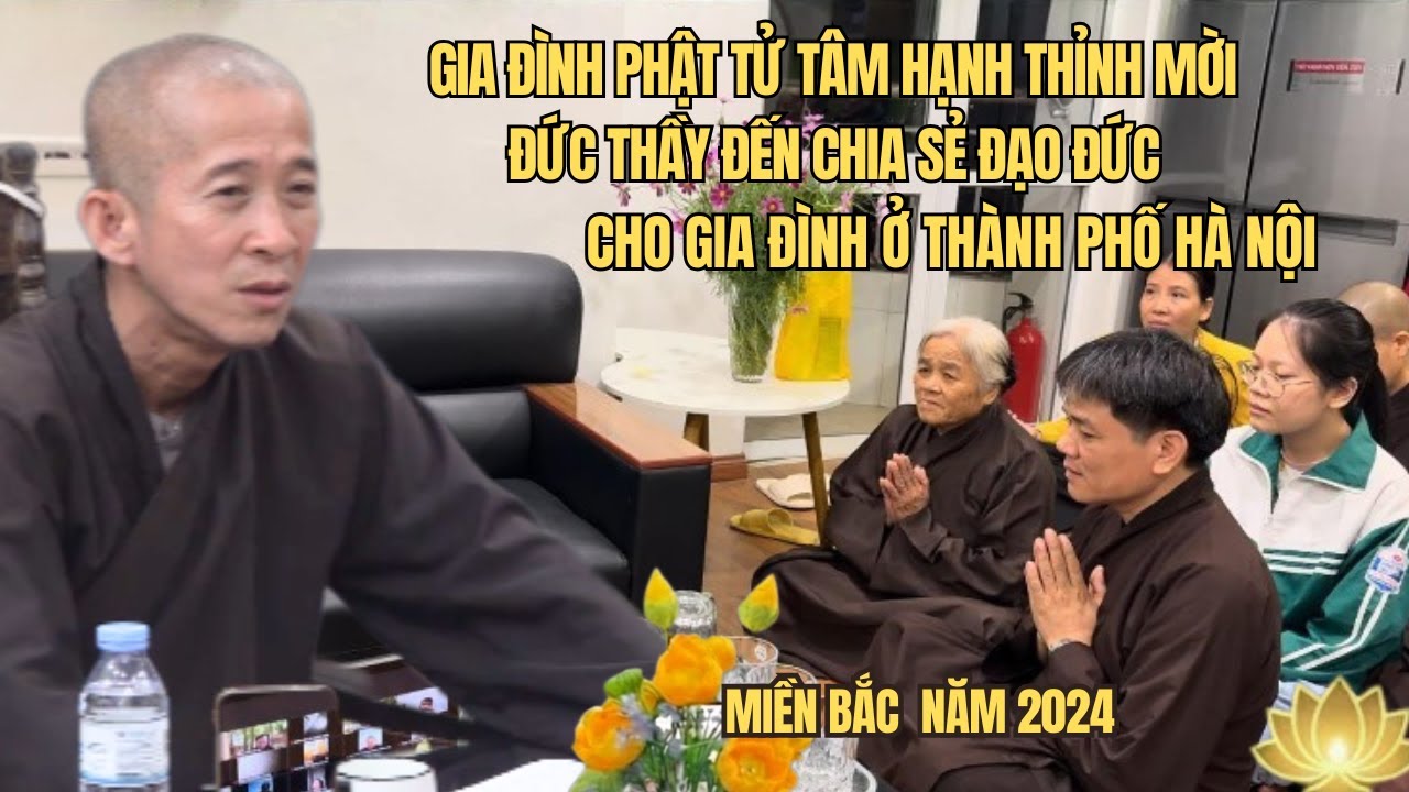Gia Đình Cư Sĩ Phật Tử Tâm Hạnh Thỉnh Mời Đức Thầy Đến Chia Sẻ Đạo Đức Cho Gia Đình Ở Hà Nội
