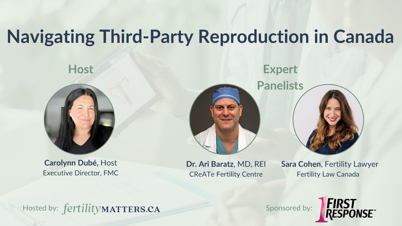 Navigating Third-Party Reproduction in Canada | Fertility Matters Canada Webinar