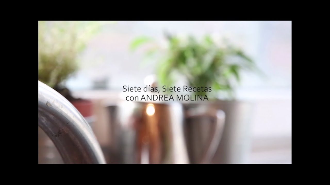 Siete D&iacute;as, Siete Recetas con Andrea Molina