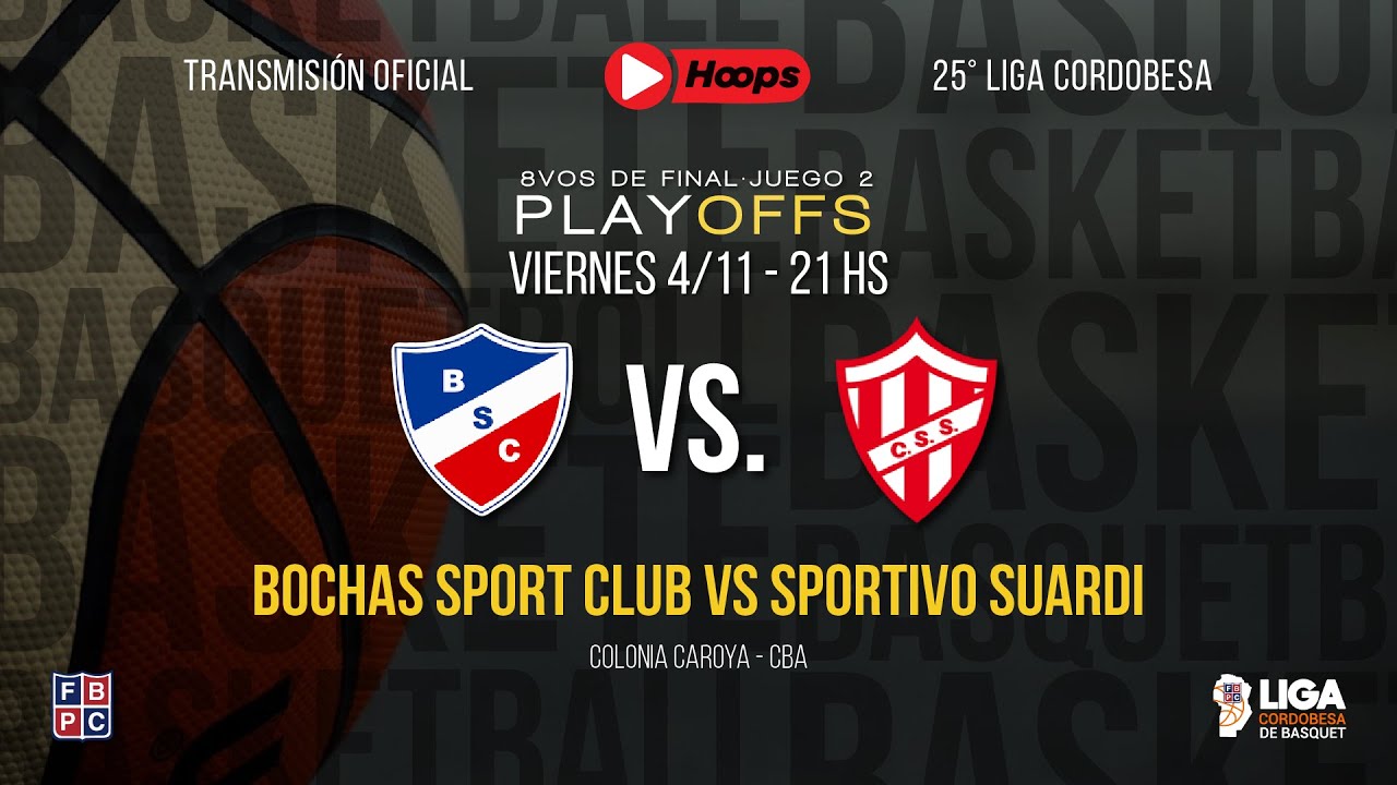 25° Liga Cordobesa de Básquet  - CUARTOS DE FINAL - J2: Bochas Sport Club vs Sportivo Suardi