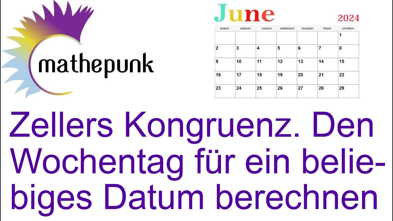 Zellers Kongruenz. Den Wochentag für ein beliebiges Datum berechnen