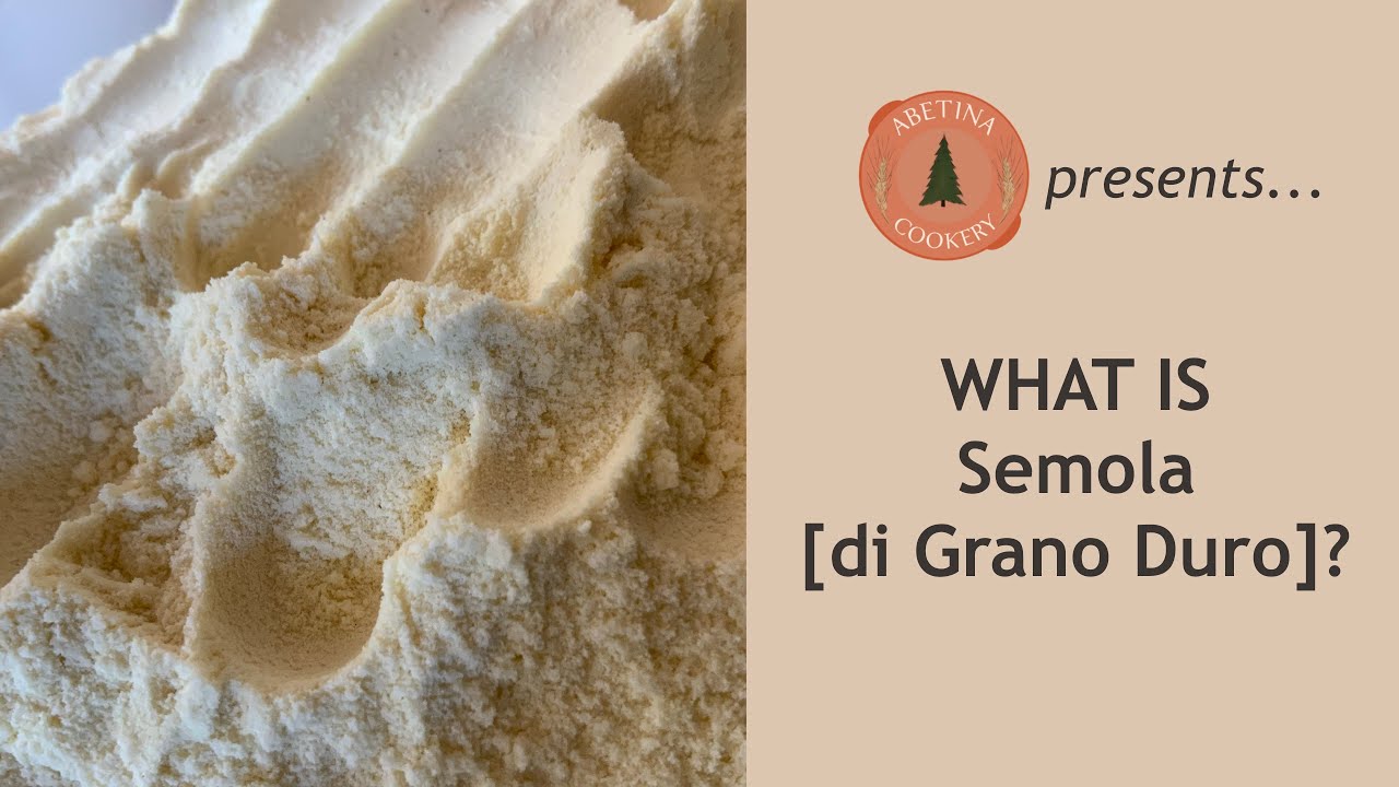 What is Semola? (Durum Wheat)