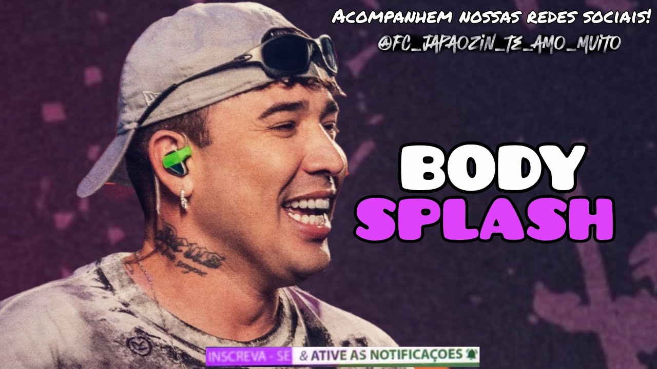 BODY SPLASH - JAP&Atilde;OZIN (M&uacute;sica Nova ) 