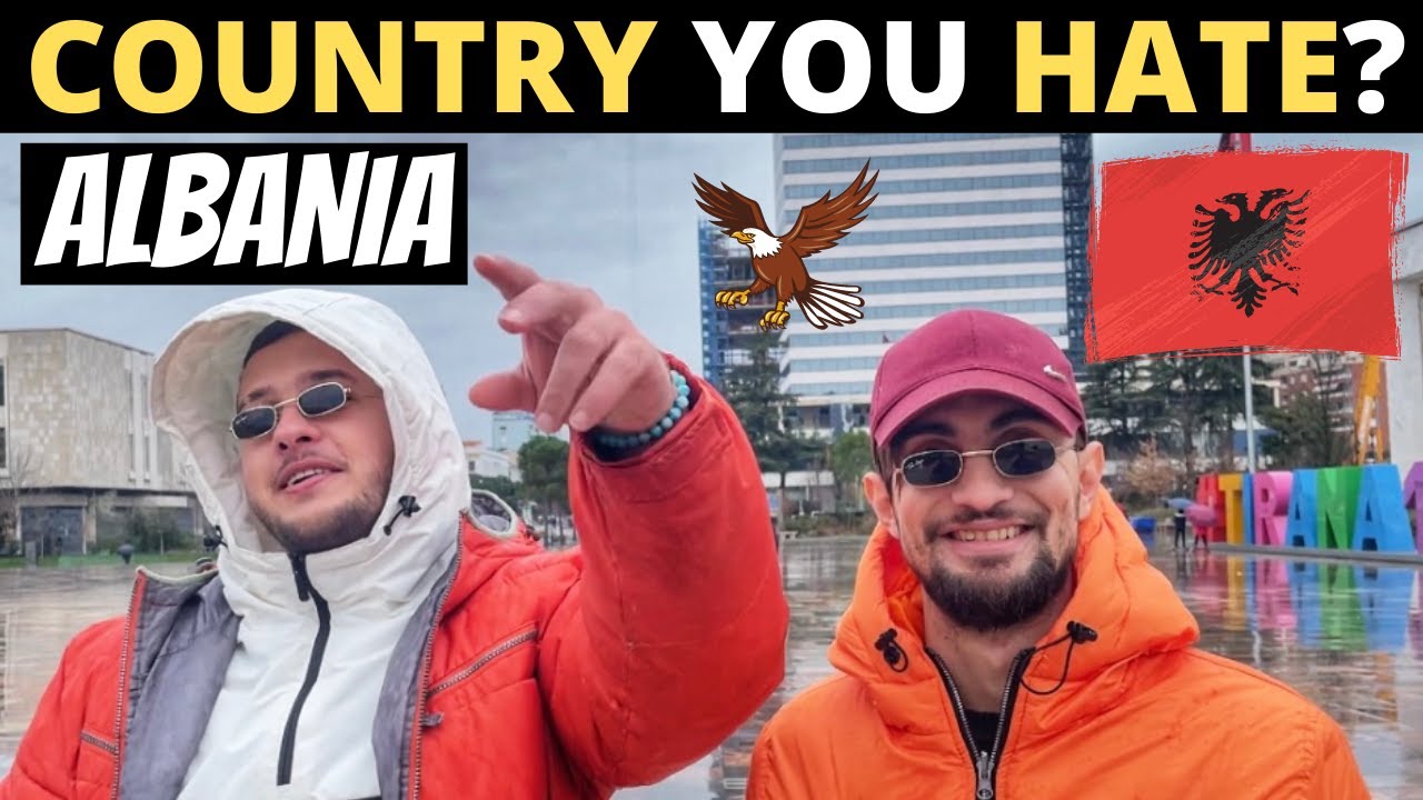 Which Country Do You HATE The Most? | ALBANIA