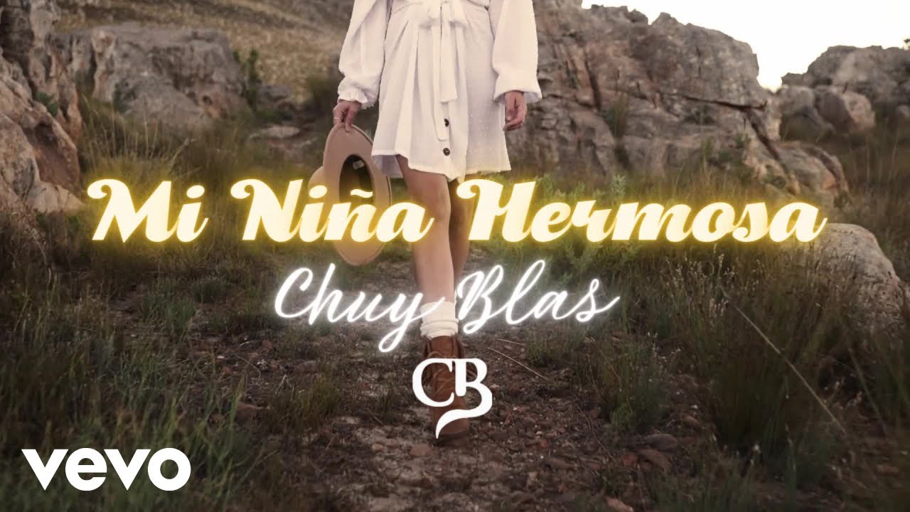 Chuy Blas - Mi Niña Hermosa (Official Music Video)