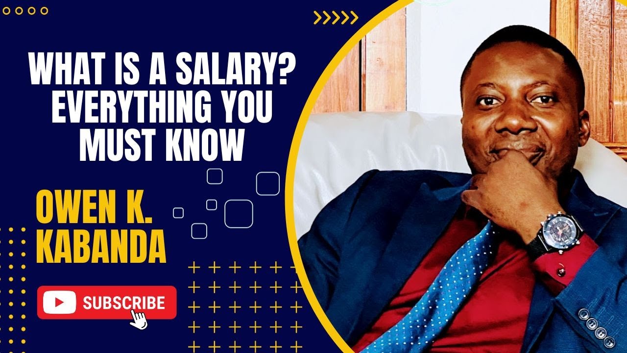 What is a Salary? Everything You Must Know - Owen K. Kabanda