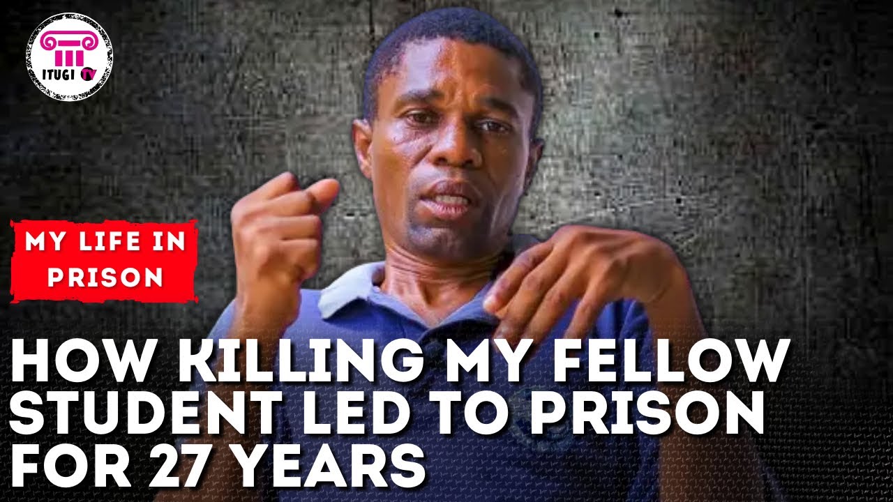 How killing my fellow student led to prison for  27 YEARS - My Life In Prison - ITUGI TV