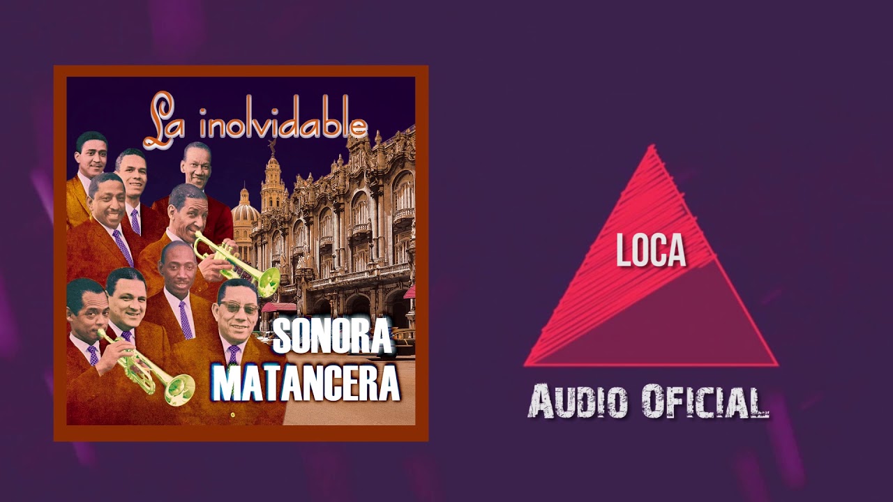Loca - La Sonora Matancera / Discos Fuentes [Audio]
