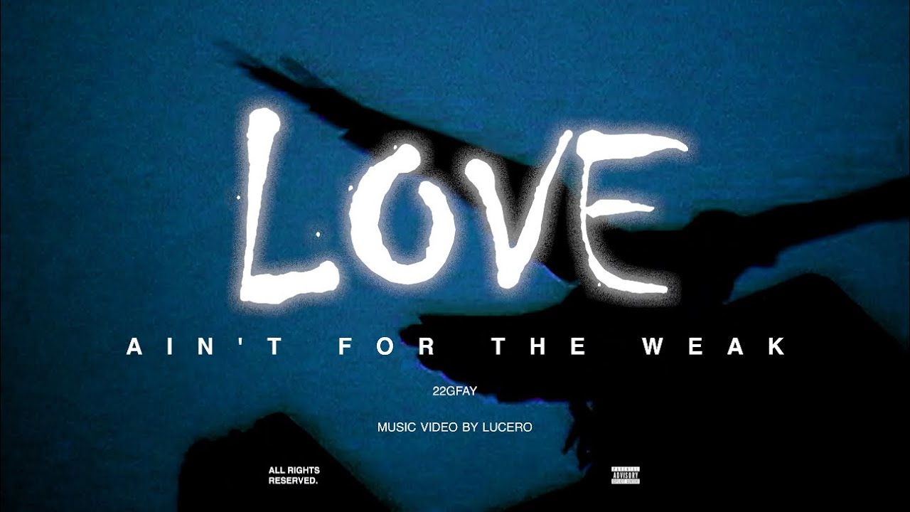 Fay - Love Ain't For The Weak (Shot by @LVVCERO )
