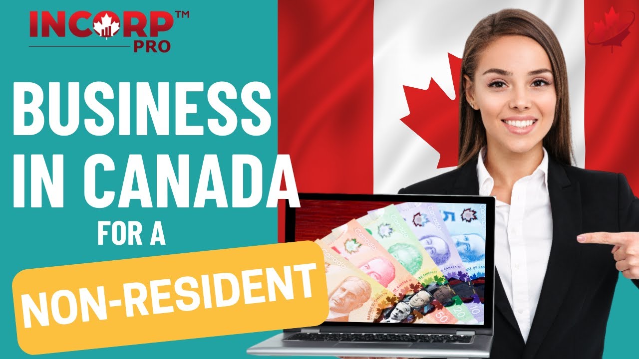 Business in Canada for a Non-Resident: Exploring Business Formats for a Foreigner in Canada.
