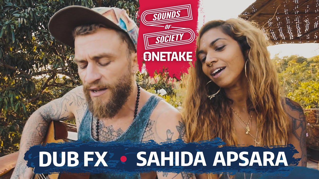 Dub FX, Sahida Apsara - Flow (Acoustic) | Sounds of Society | EP6