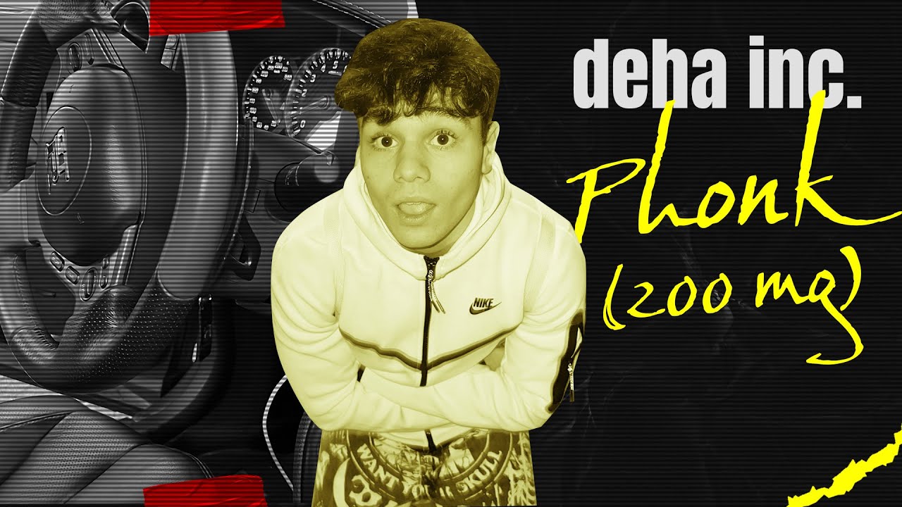 DEHA INC. - PHONK (200 mg) - (Official Audio)