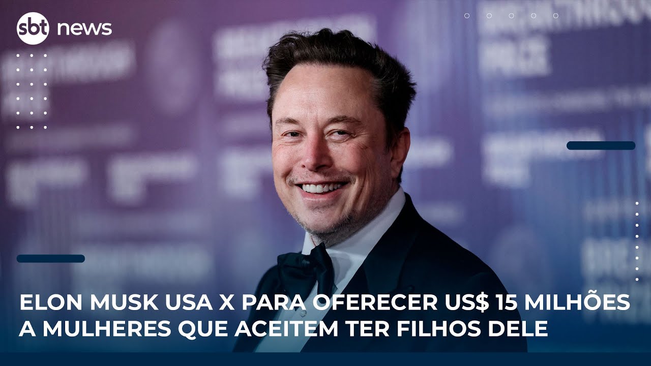 Elon Musk usa X para oferecer US$ 15 milhões a mulheres que aceitem ter filhos dele | SBT News