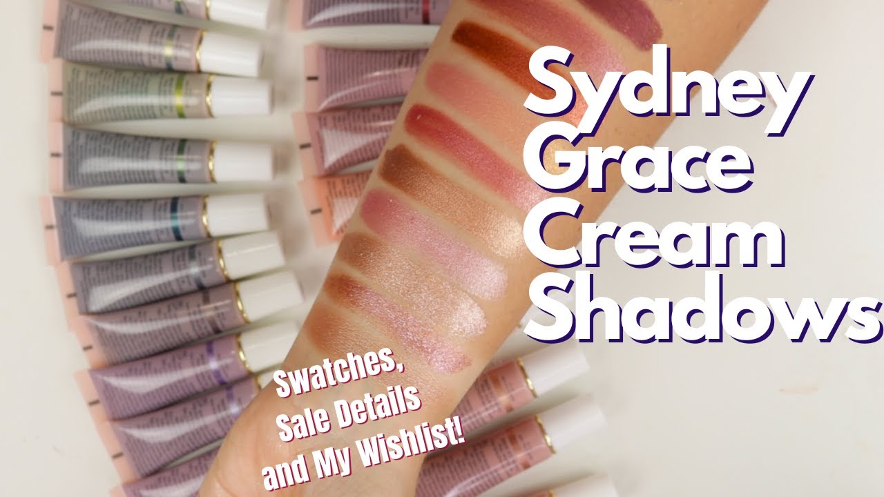 Sydney Grace Cream Eye Shadow Swatches | 2023 Sale Wishlist