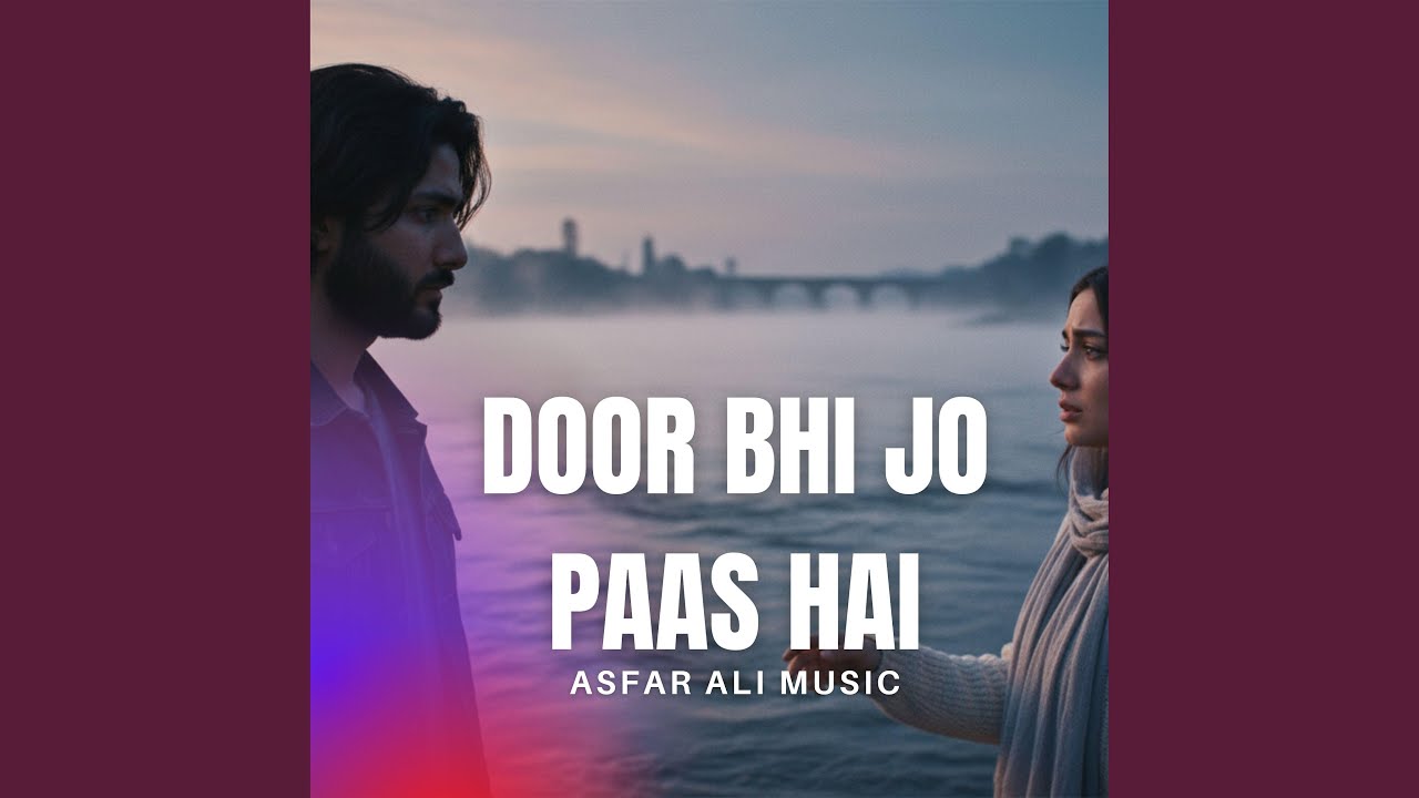 Door Bhi Jo Paas Hai