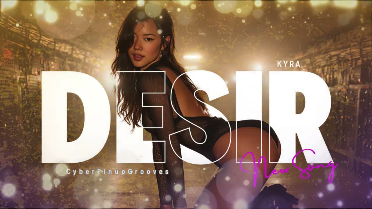 DESIR | Dark Phonk Electro | 😛🤤😮 KYRA (Pin-Up de Février)