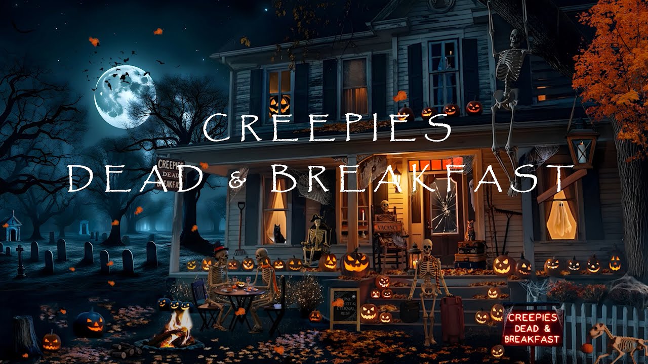 💀CREEPIES DEAD & BREAKFAST🎃HALLOWEEN AMBIENCE🍁SPOOKY SOUNDS👻GHOSTS-SKELETONS☠️ COZY CRACKLING FIRE🔥