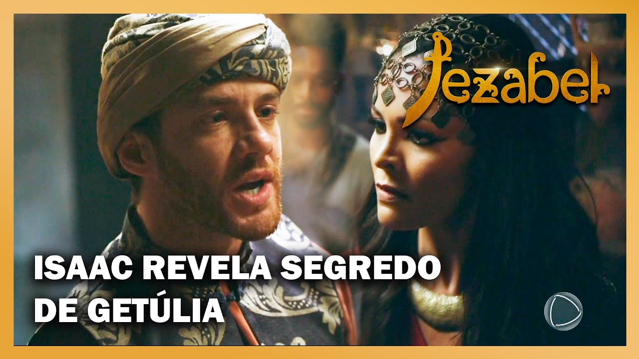 JEZABEL: Isaac revela saber que Getúlia foi a assassina de Onrí