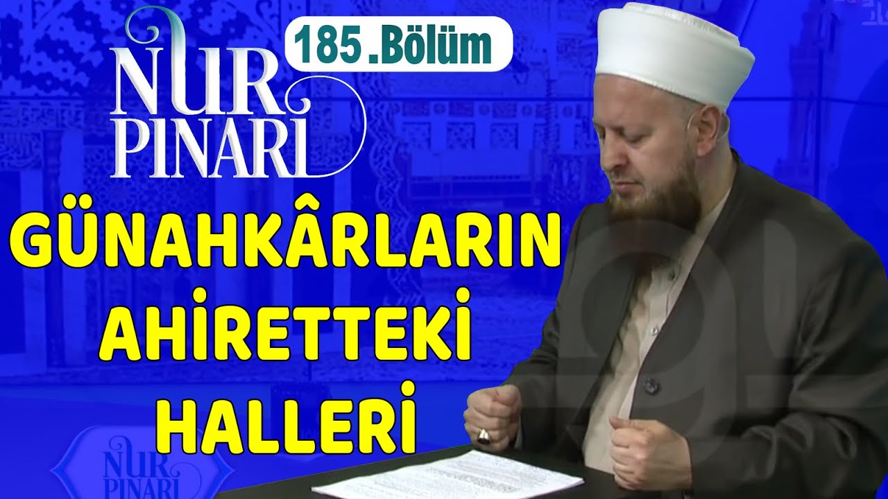 Günahkârların Ahiretteki Halleri Mîrâc Gecesi Gösterildi | Nur Pınarı 185. Bölüm