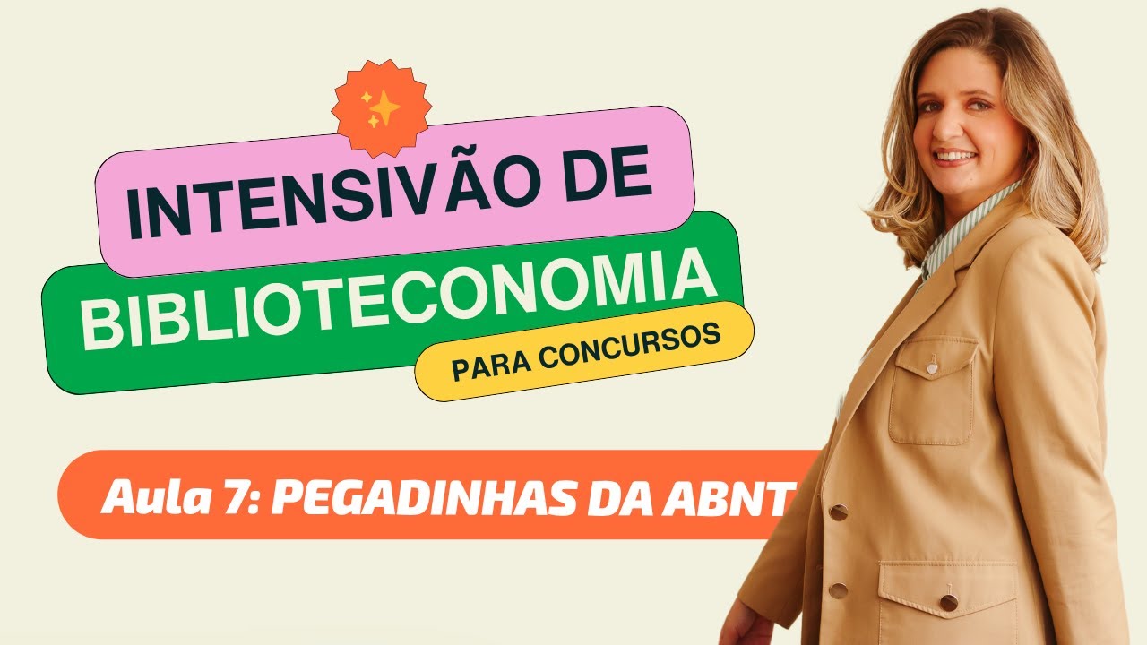 AULA 7 DE 7: ABNT: PRINCIPAIS PEGADINHAS DE NORMAS PARA CONCURSOS DE BIBLIOTECONOMIA