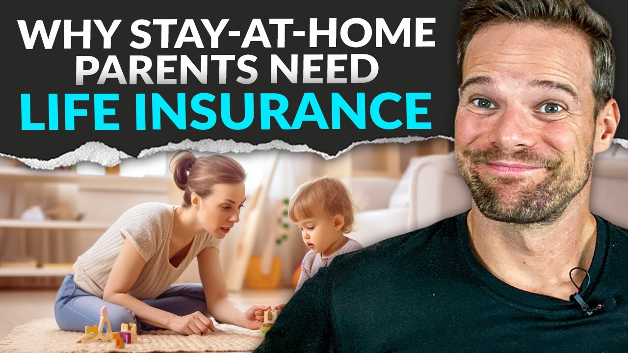 Why Stay-at-Home Parents Need Life Insurance