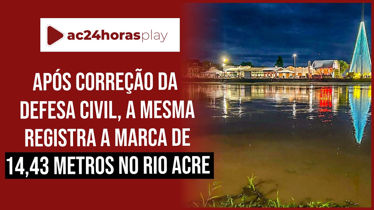 Defesa Civil corrige medi&ccedil;&atilde;o e confirma que Rio Acre segue em eleva&ccedil;&atilde;o cont&iacute;nua