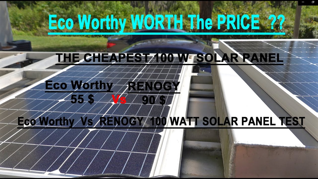CHEAPEST 100 WATT SOLAR PANEL, Eco Worthy Vs RENOGY