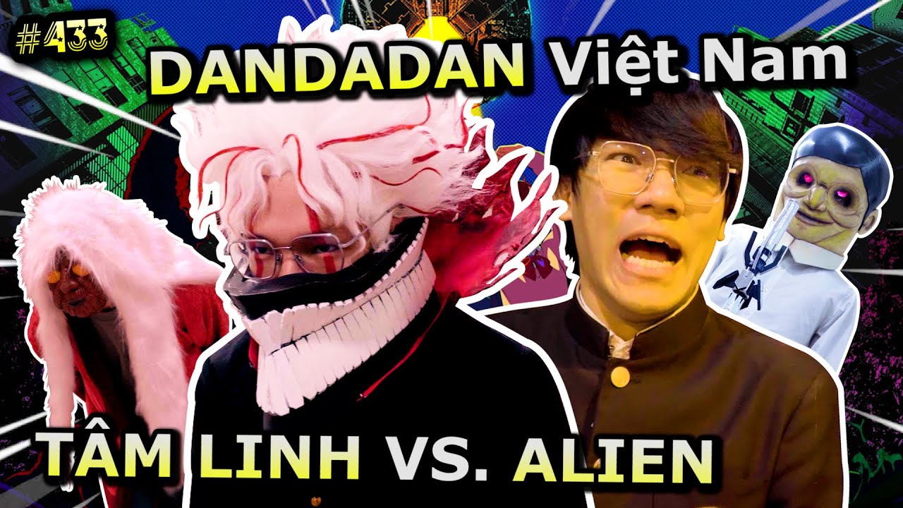 [VIDEO # 433] DanDaDan Việt Nam - Ma Quỷ VS Người Ngoài Hành Tinh | Anime & Manga | Ping Lê