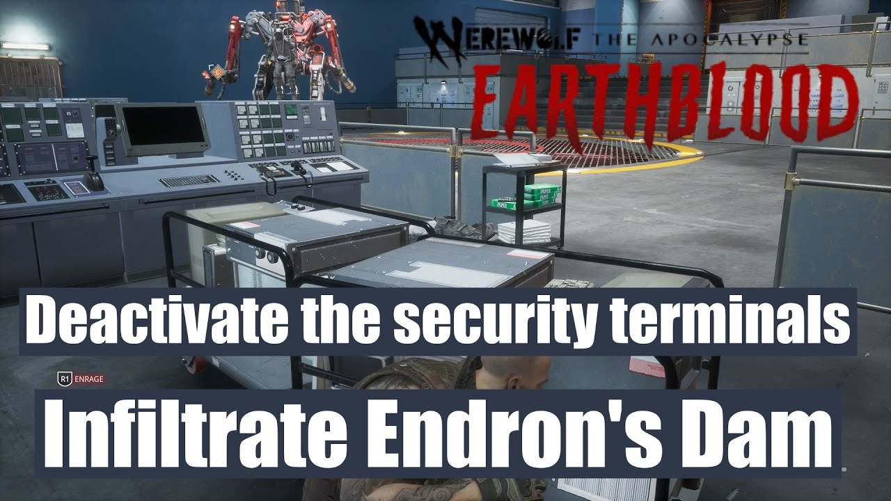 Werewolf The Apocalypse Earthblood Infiltrate Endron's Dam - Deactivate the security terminals