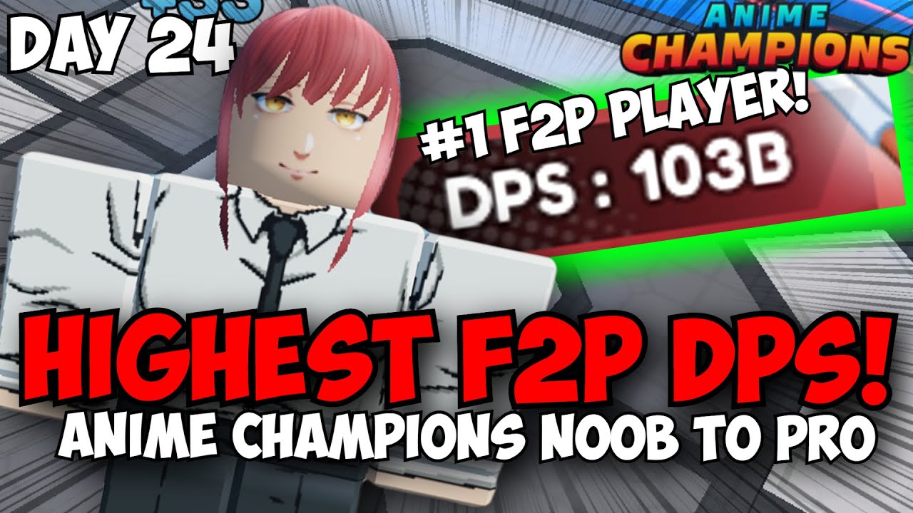 [Day 24] Reaching 100 BILLION DPS! #1 F2P Player in Anime Champions! (Noob To Pro)