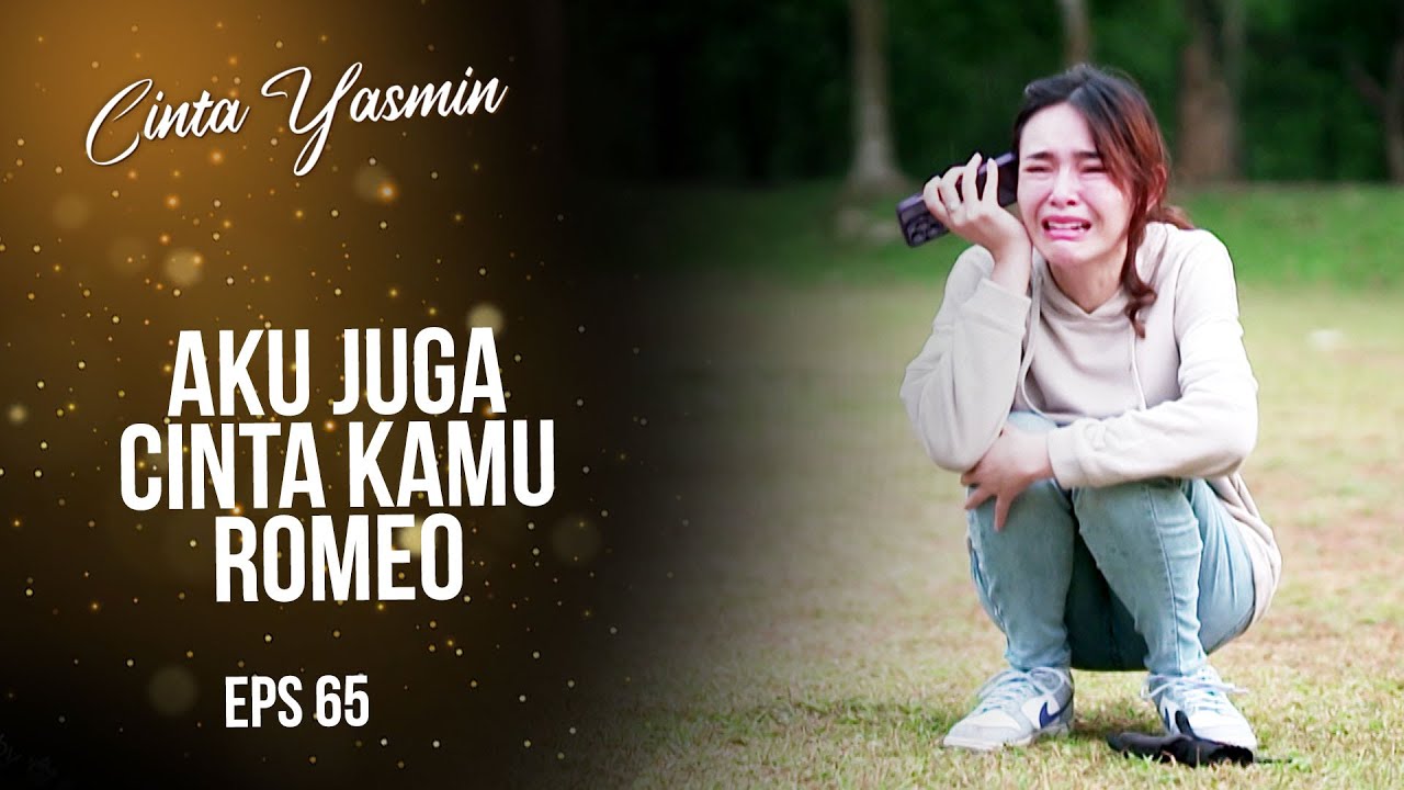 Histeris! Yasmin Mendengar Kejujuran Romeo | CINTA YASMIN | EPS.65 (1/5)
