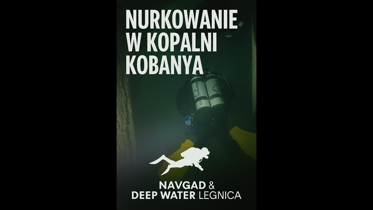 Nurkowanie w kopalni KOBANYA. Navgad & Deep Water Legnica
