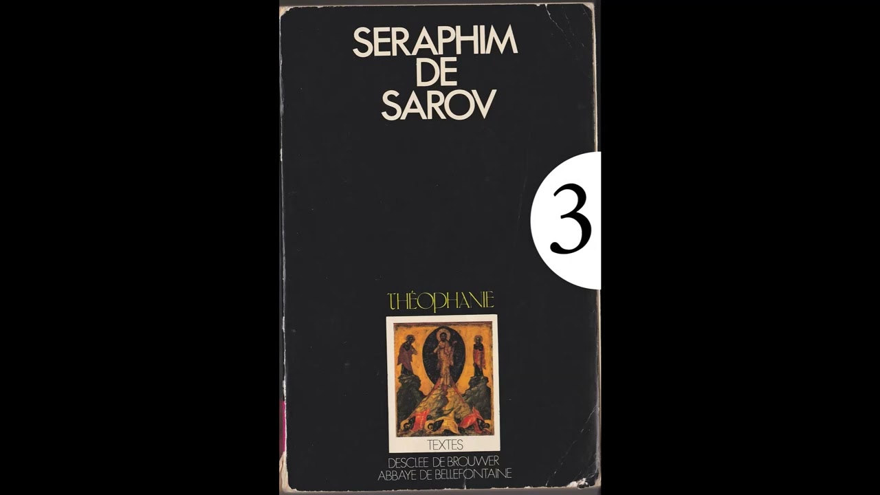 Seraphim de Sarov 3ème partie - Livre Audio - Lecture Jean Naroun