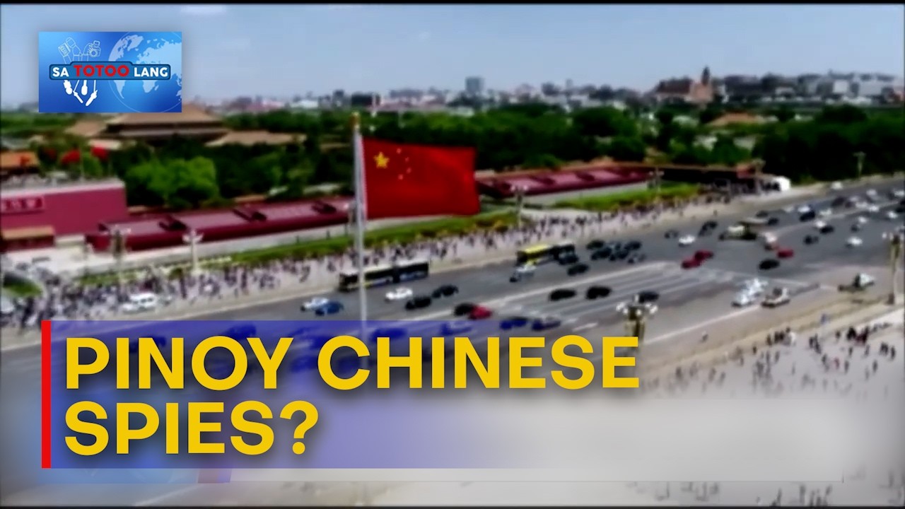Ilang dating kawani ng gobyerno, nagsisilbi umano espiya ng China | Sa Totoo Lang