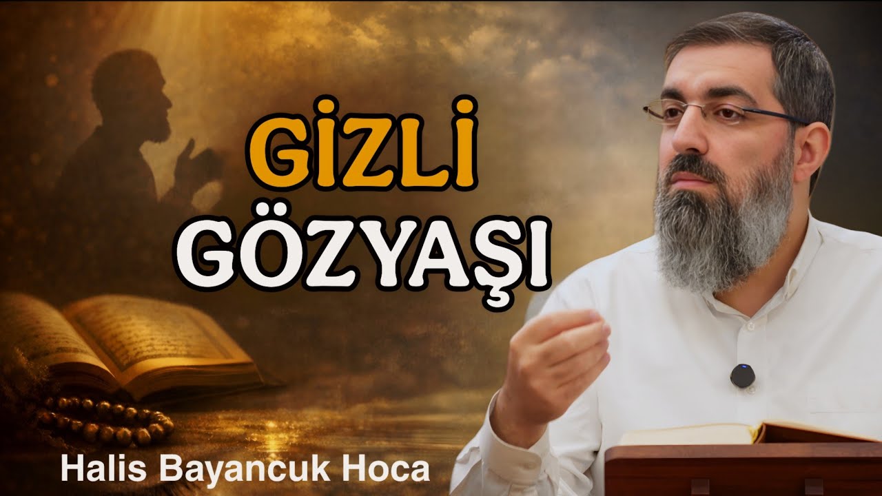 Allah İçin Gizlice Ağlayan İnsan | Halis Bayancuk Hoca 