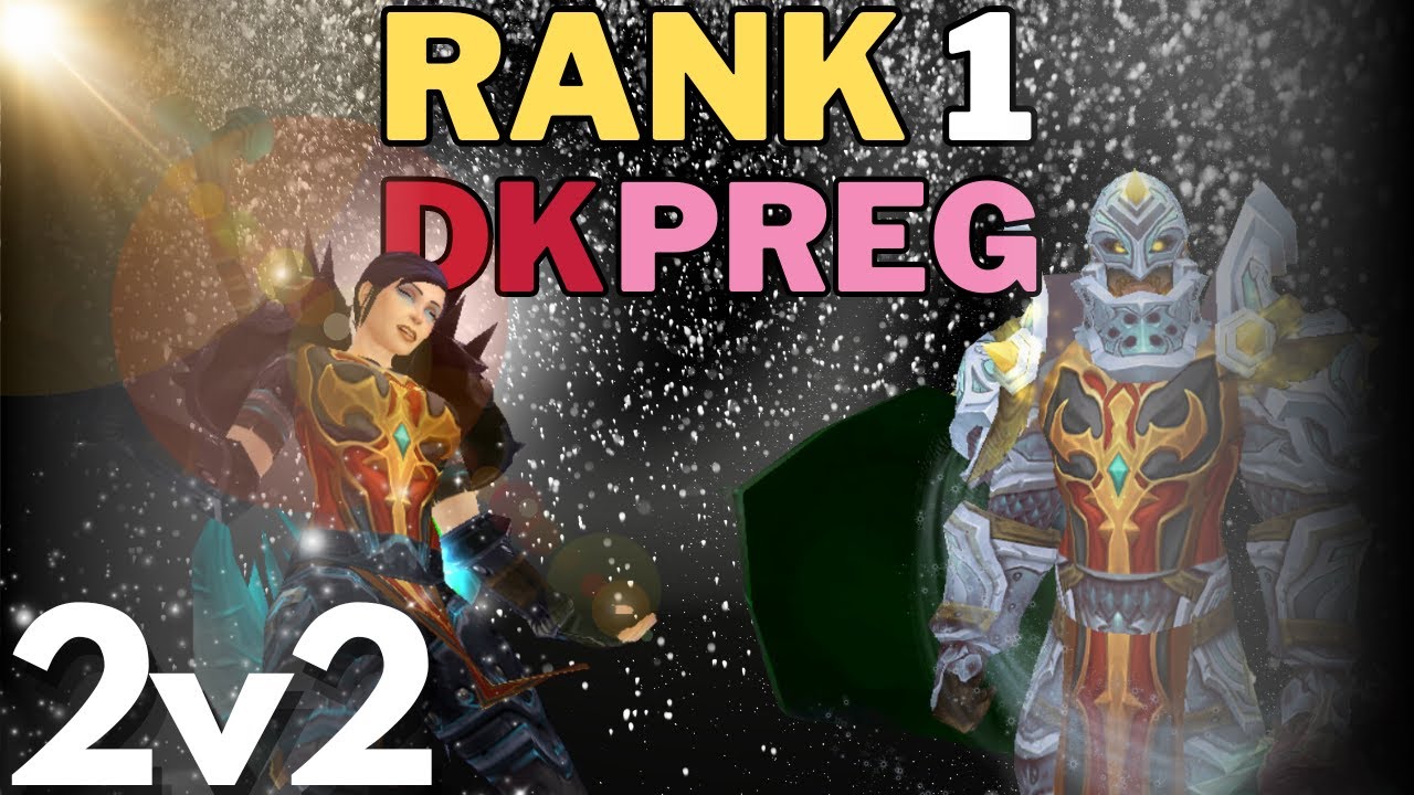 Rank 1 DK/Preg Part 2 Ft. Accident - WotLK Classic - Season 8