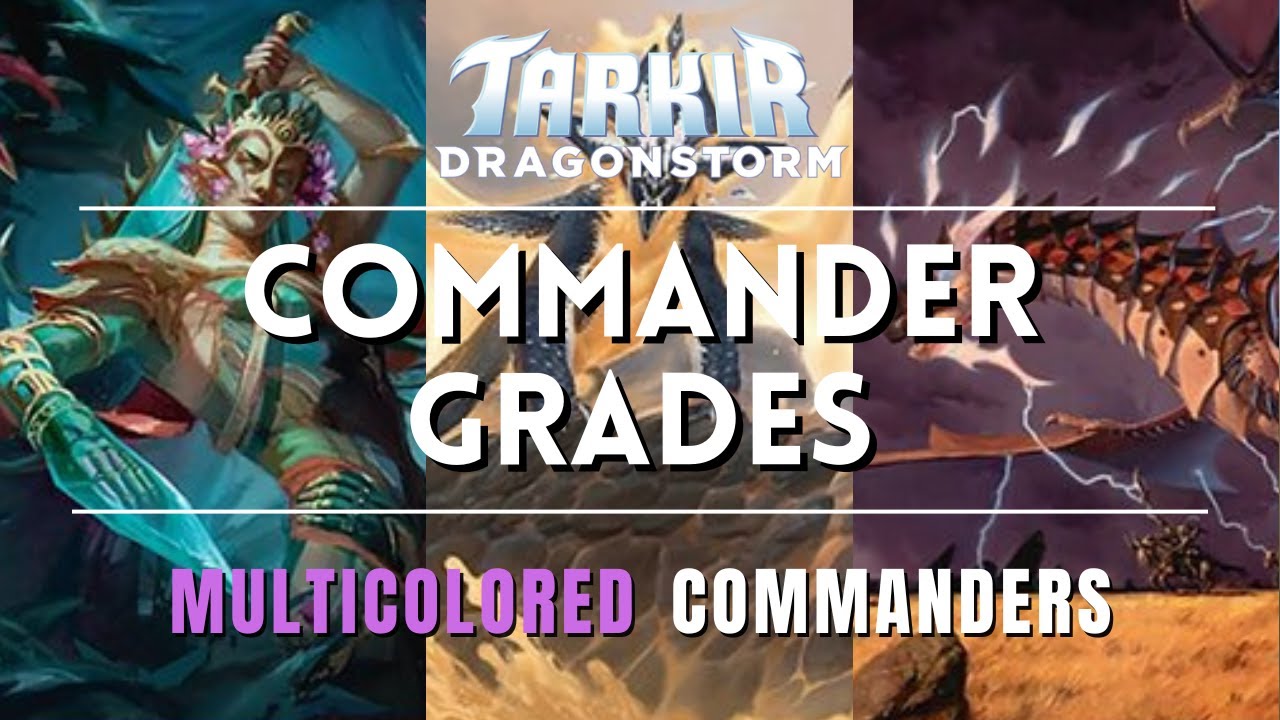 Commander Grades - The Best Multicolored Commanders from Tarkir: Dragonstorm