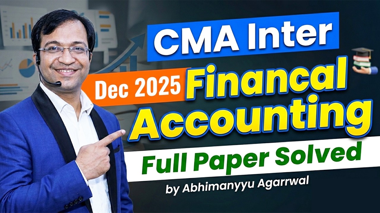 CMA Inter Dec 2025 | FULL PAPER SOLVED | Financial Accounting | Score 80+ (AIR 37 Strategy)