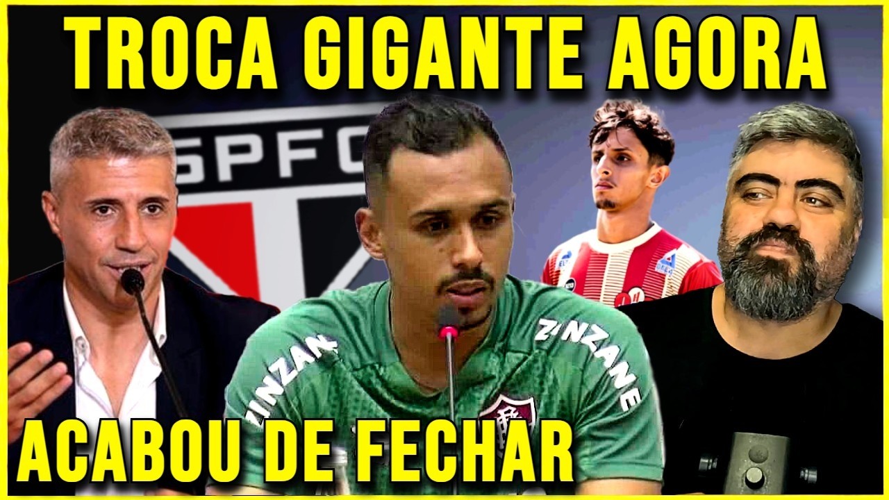 FECHADO SIM!!! SÃO PAULO ASSINA COM NOVO REFORÇO DE ÚLTIMA HORA! SPFC PODE TER TROCA GIGANTESCA!