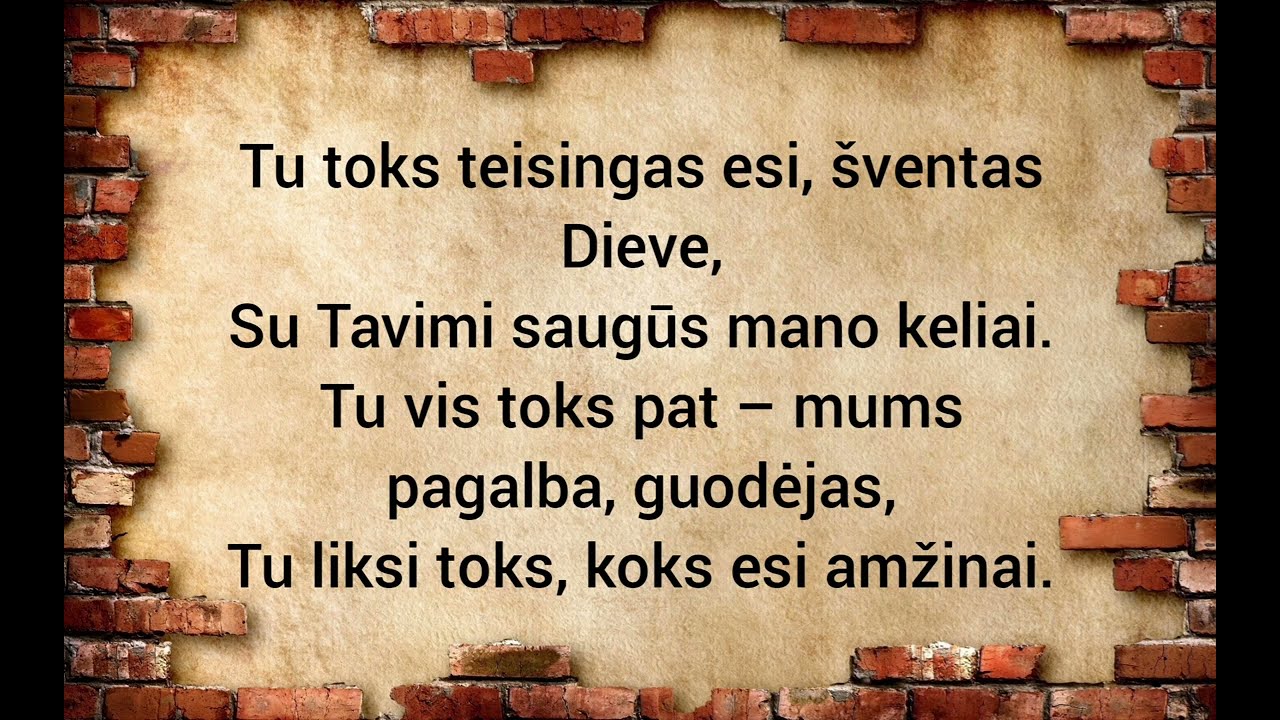 017. Tu toks teisingas esi, &scaron;ventas Dieve