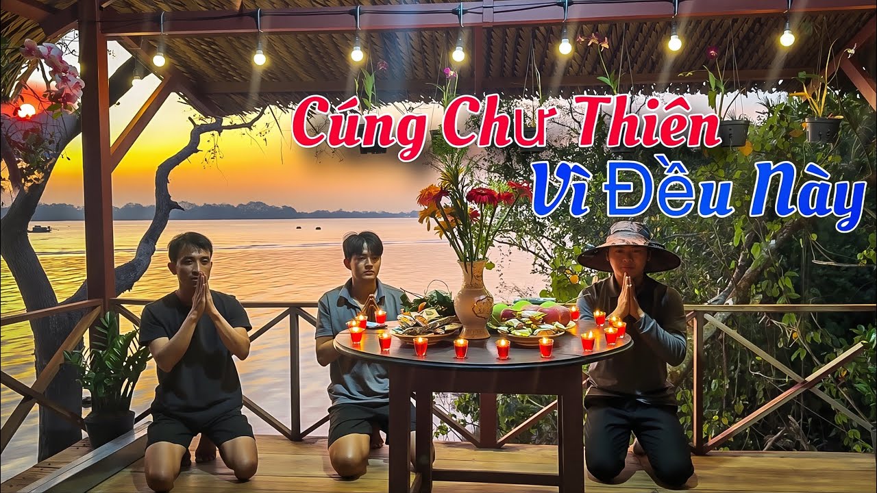 Vì Chuyện Này Quyết Định Cúng Chư Thiên Vào Ngày Này Hàng Tháng | Tình Người Miền Tây