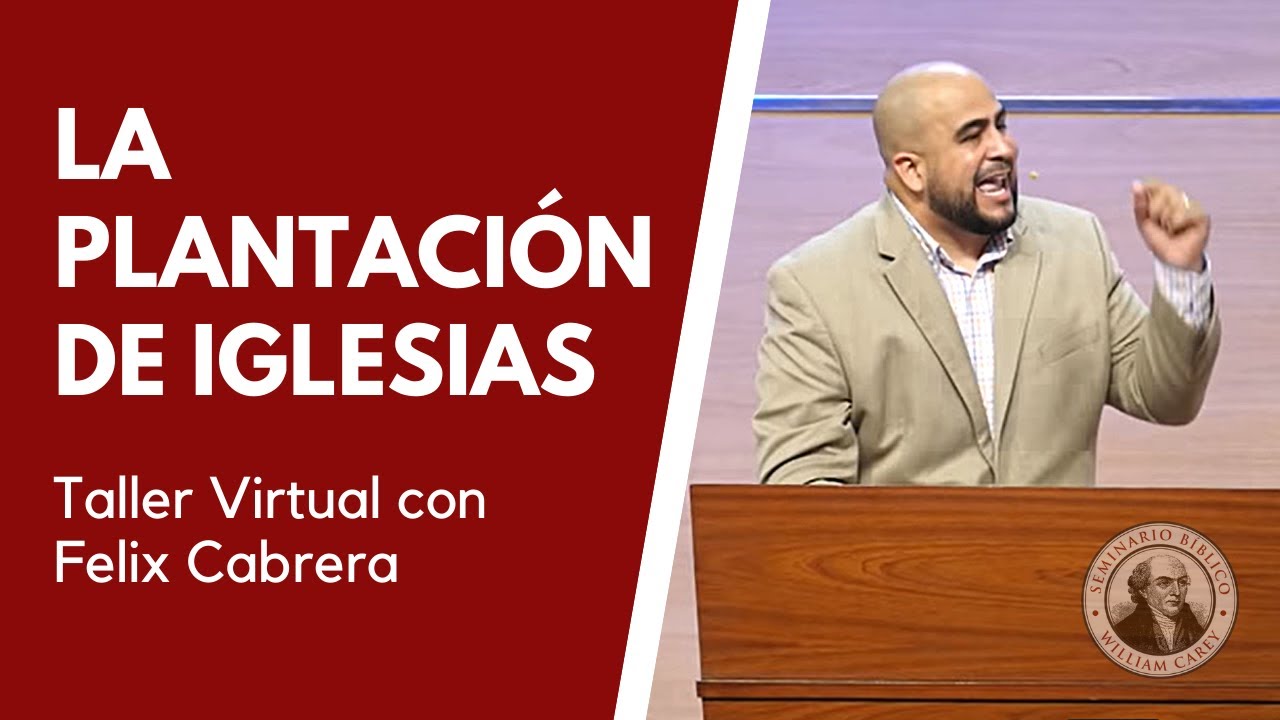 Taller Virtual: La Plantación de Iglesias || Felix Cabrera || Seminario Carey