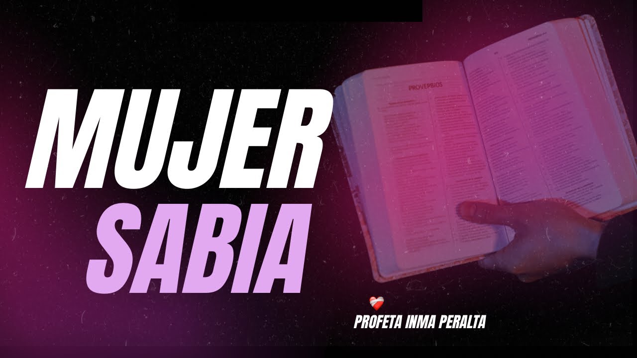 LA MUJER SABIA -  PROFETA INMA PERALTA 
