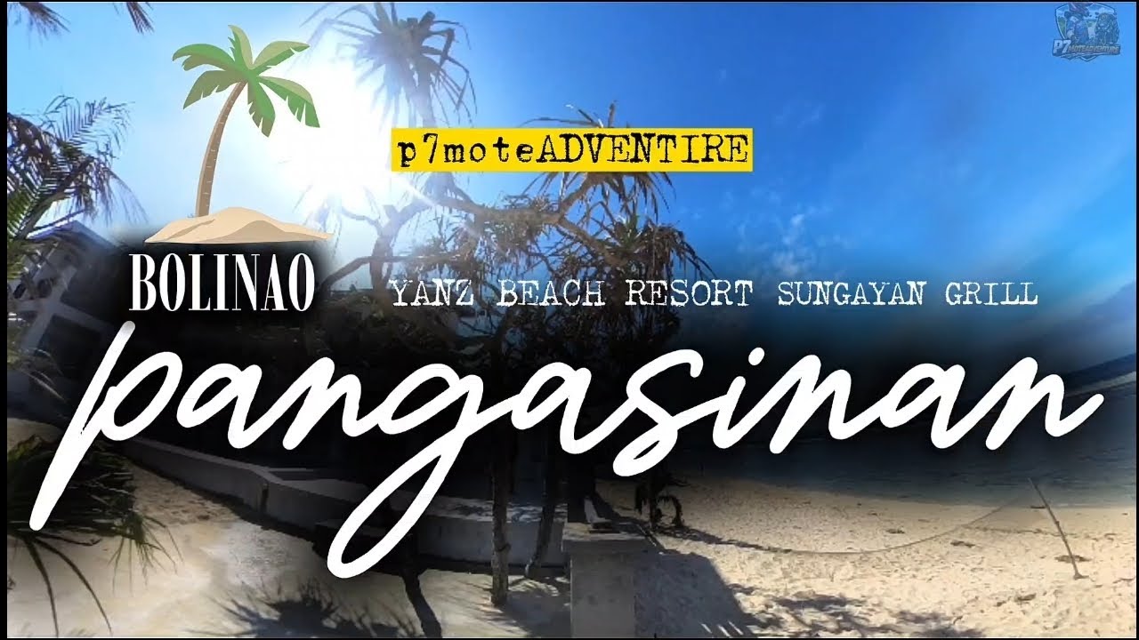 BOLINAO PANGASINAN FEAT. YANZ BEACH RESORT AND SUNGAYAN GRILL