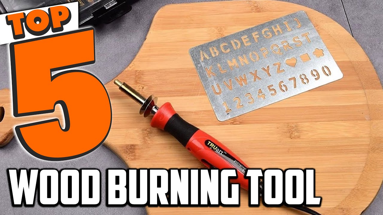 Best Wood Burning Tool In 2025- Top 5 New  Wood Burning Tools Review