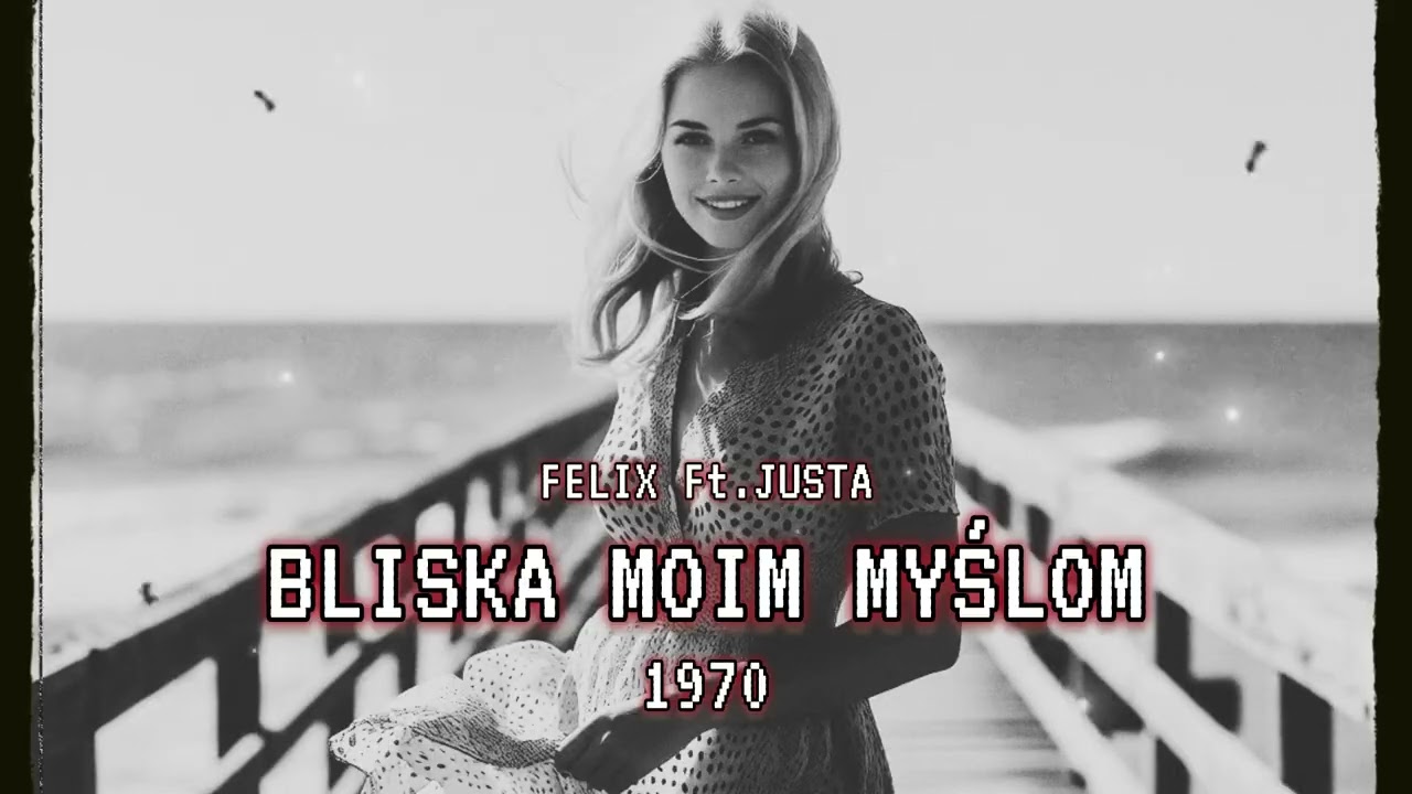 Felix ft.Justa  - Bliska moim myślom 1970 (Cover Top One)