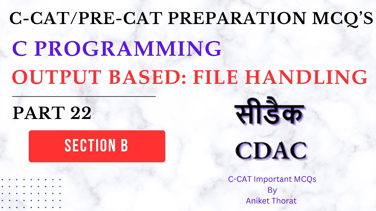 CDAC | C-CAT Preparation MCQ's | C Programming | File Handling | Section B | Part 22